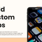 Build Custom Apps for Your Business Needs